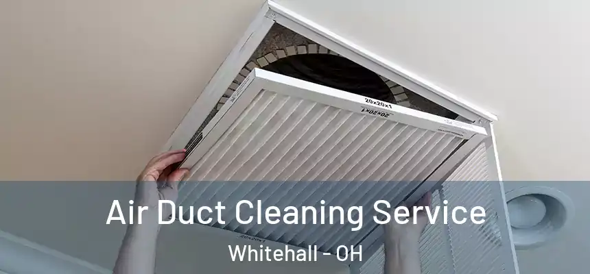  Air Duct Cleaning Service Whitehall - OH