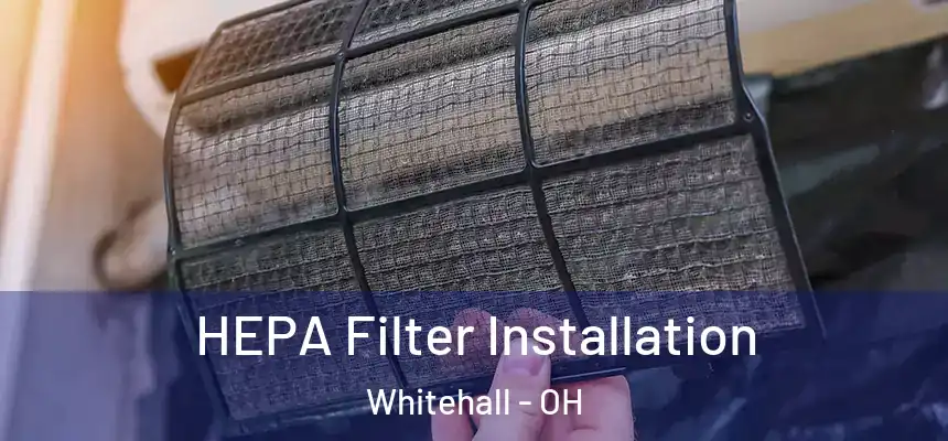  HEPA Filter Installation Whitehall - OH