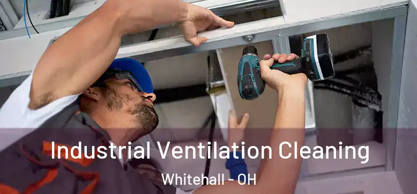  Industrial Ventilation Cleaning Whitehall - OH